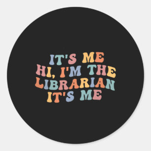 It's Me Hi I'm The Librarian Summer Reading Back T Classic Round Sticker