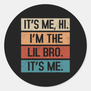 Its Me Hi Im The Lil Brother Its Me Fathers Day Fo Classic Round Sticker