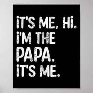 Its Me Hi I'm The Papa Its Me Fun Father's Day Dad Poster
