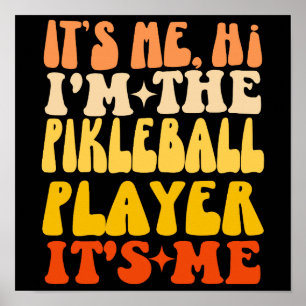 It's Me Hi I'm The Pickleball Player It's Me Poster
