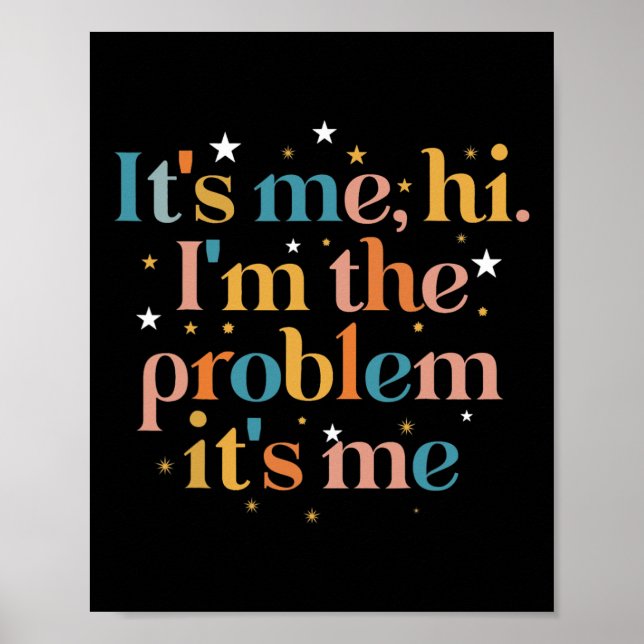 Its Me Hi I'm The Problem Its Me 3 Poster (Front)