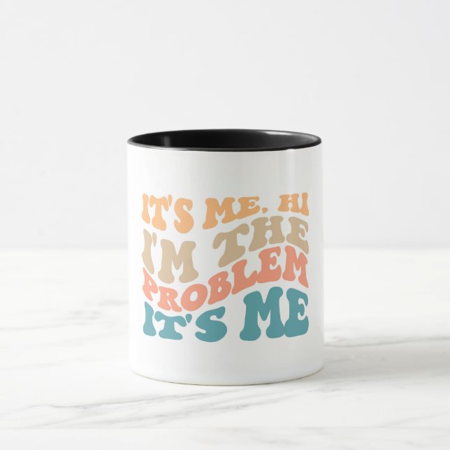 its me hi I'm the problem Mug (Center)