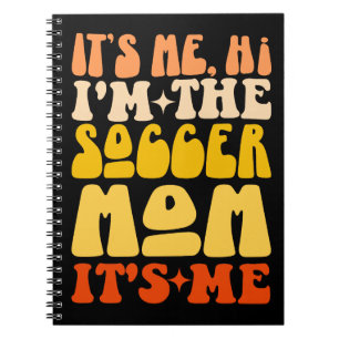 It's Me Hi I'm The Soccer Mum It's Me Groovy Notebook