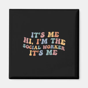 Its me Hi Im the Social Worker Retro Teacher Back Magnet