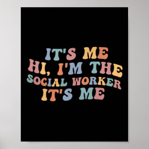 Its Me Hi Im The Social Worker Retro Teacher Byck Poster