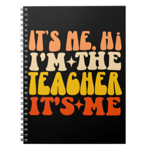It's Me Hi I'm The Teacher It's Me Back To School Notebook