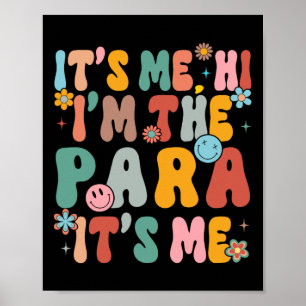 It's Me Hi I'm The Teacher PARA Professional Back Poster