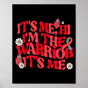 Its Me Hi Im The Warrior Its Me Heart Disease Awar Poster