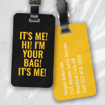 It's Me Hi I'm Your Bag Black Yellow Typography Luggage Tag<br><div class="desc">Liven up your luggage with this personalised design that's perfect for travellers</div>
