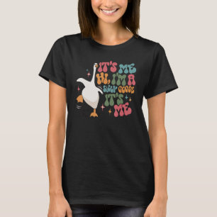 It's Me I'm A Silly Goose Meme T-Shirt