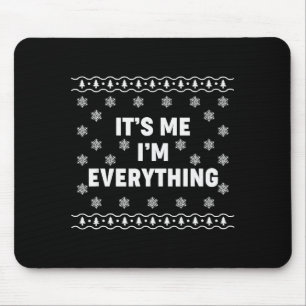 It's Me I'm Everything Couple Ugly Pajamas Merry C Mouse Pad