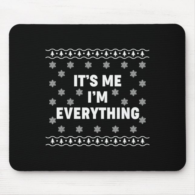 It's Me I'm Everything Couple Ugly Pajamas Merry C Mouse Pad (Front)
