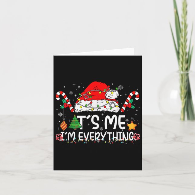 Its Me Im Everything I Have Everything I Want For  Card (Front)
