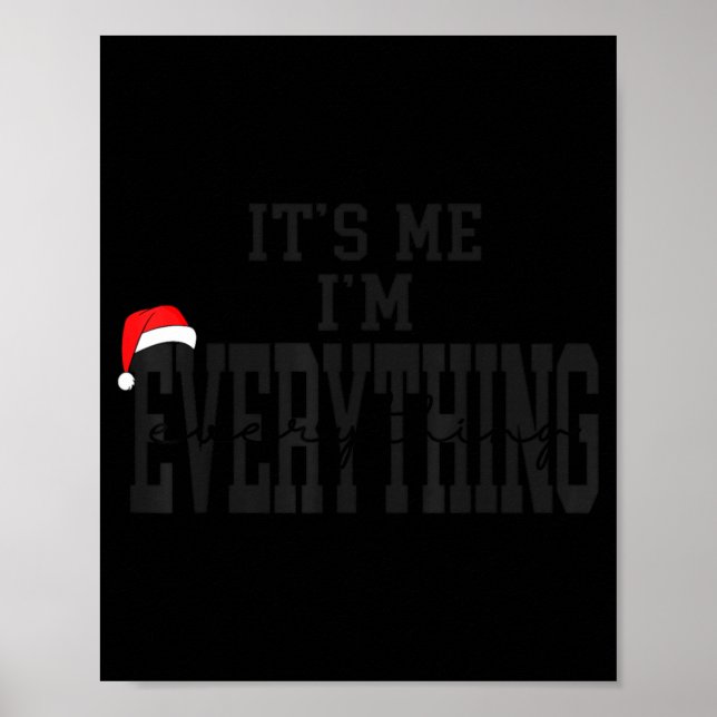 Its Me I'm Everything I Have Everything I Want For Poster (Front)