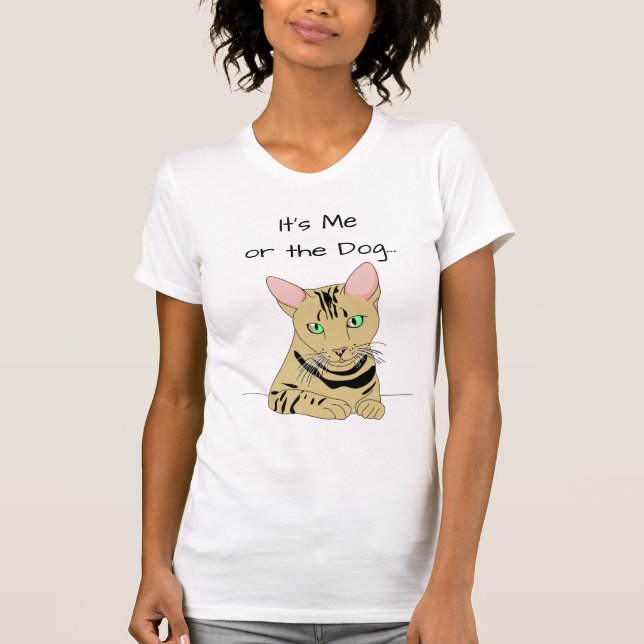 It's Me or the Cat, Bye Fido, Funny Cat Shirt (Front)