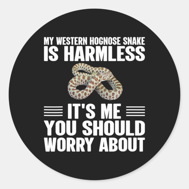 Its Me You Should Worry About - Western Hognose Sn Classic Round Sticker (Front)