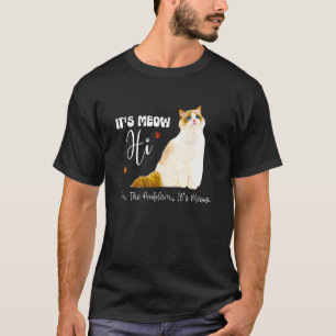 It's Meow Hi I'm The Problem It's Meow meowtallic T-Shirt