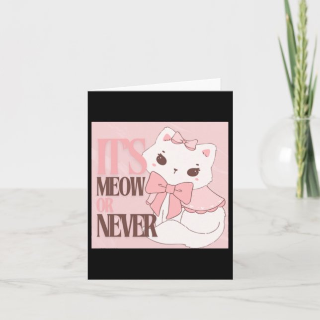 Its Meow Or Never - Pastel Pink  Card (Front)