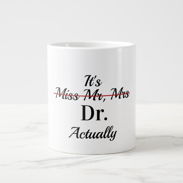It's miss Mr, Mrs | Phd mug | Dr Mug | phd cup (Front)