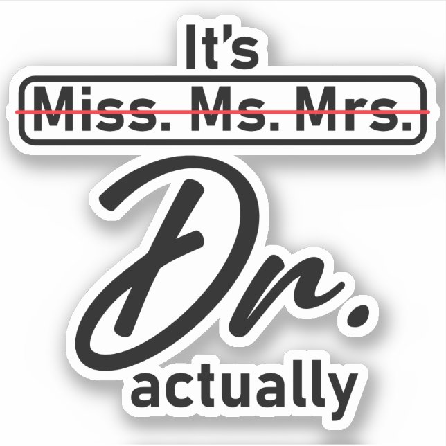 It's Miss Ms. Mrs. Dr. Actually Funny humour meme (Front)