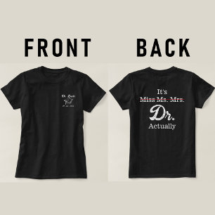 It's Miss Ms. Mrs. Dr. Actually Funny humour meme T-Shirt