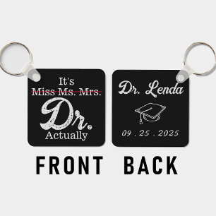 It's Miss Ms. Mrs. Dr. Actually Funny humour PHD Key Ring