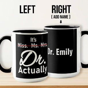 It's Miss Ms Mrs Dr Actually Phd Graduation Mug