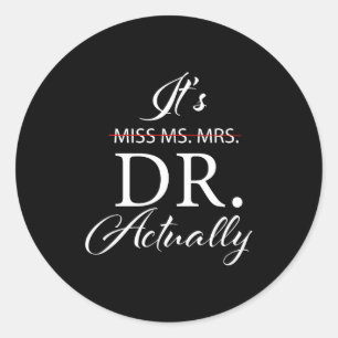 It's miss ms mrs dr doctor appreciation graduation classic round sticker