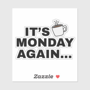 It's Monday Again Text Design