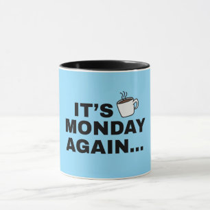 It's Monday Again Text Design Mug
