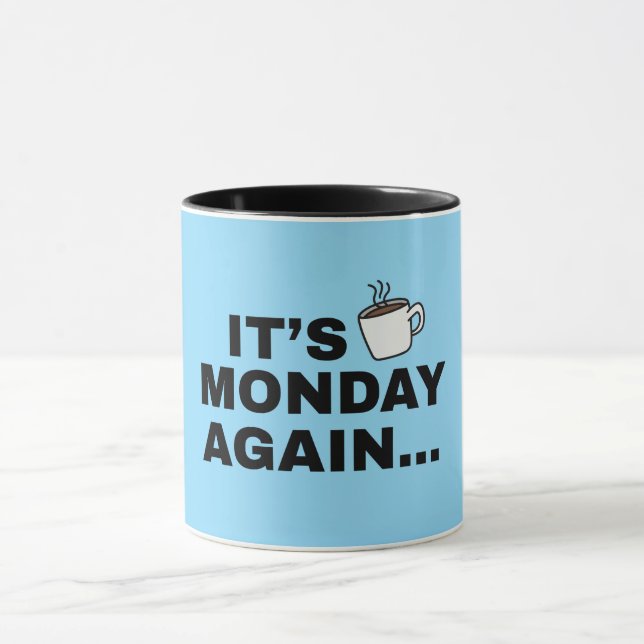 It's Monday Again Text Design Mug (Center)