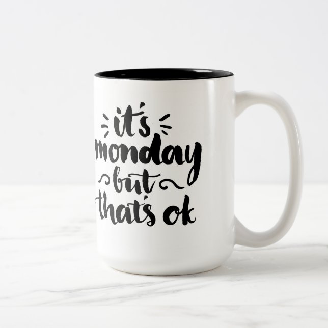 It's Monday But It's Ok Two-Tone Coffee Mug (Right)