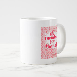 It'S Monday But That'S Ok Large Coffee Mug