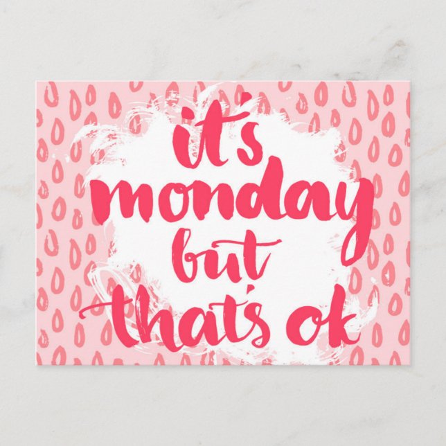 It'S Monday But That'S Ok Postcard (Front)