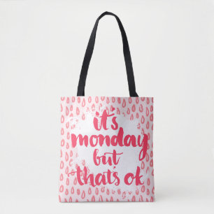 It'S Monday But That'S Ok Tote Bag