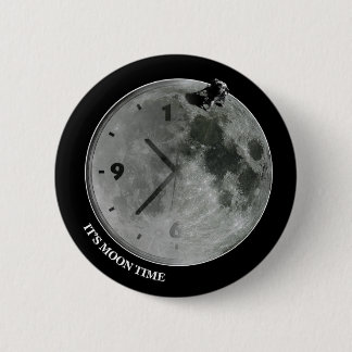 It's Moon Time 6 Cm Round Badge