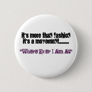 It's More Than FashionIt's A Movement......., "... 6 Cm Round Badge