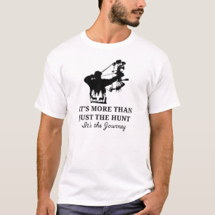 It's More Than Just the Hunt Deer Hunting T-Shirt