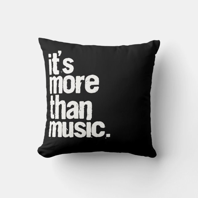It's More Than Music Cushion (Front)