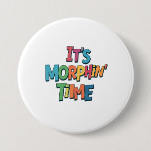 "It's Morphin' Time" 7.5 Cm Round Badge