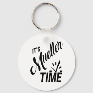 It's Mueller Time 2017 Political Key Ring
