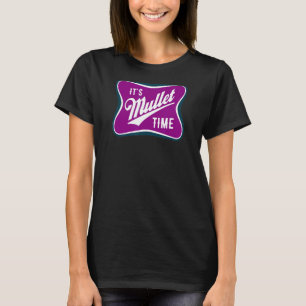 It's Mullet Time Business In The Front Party In Th T-Shirt