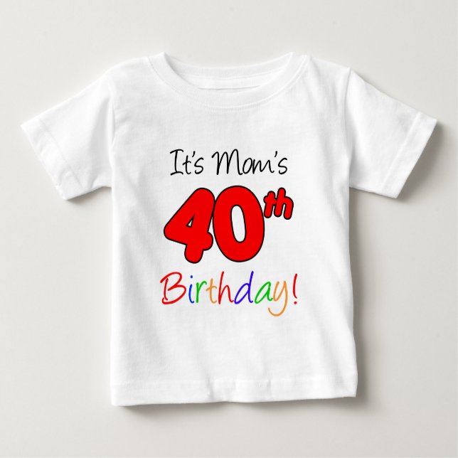 It's Mum's 40th Birthday Baby T-Shirt (Front)