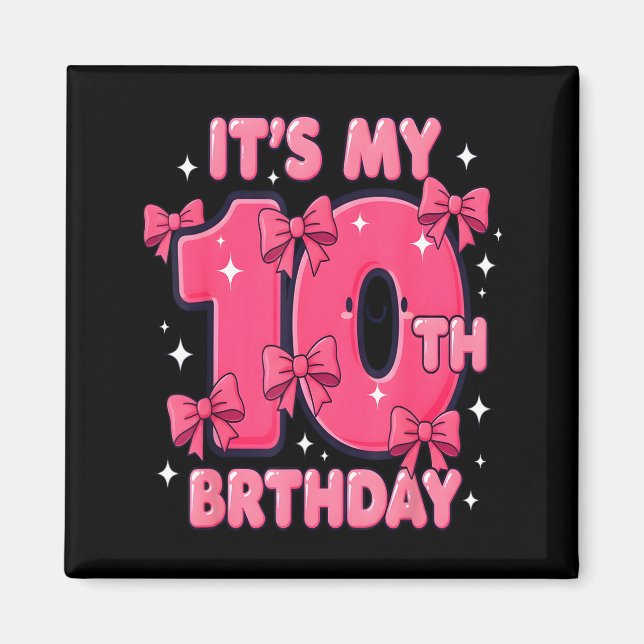 It's My 10 Birthday Coquette Bow Girl Cute 10 Year Magnet (Front)
