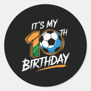 It's My 10th Birthday Party Soccer 10 Years Old Classic Round Sticker