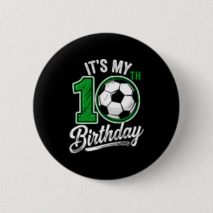 Its My 10th Birthday Soccer 10 Years Old Birthday  6 Cm Round Badge
