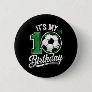 Its My 10th Birthday Soccer 10 Years Old Birthday 6 Cm Round Badge