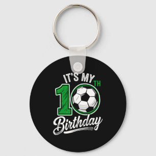 Its My 10th Birthday Soccer 10 Years Old Birthday Key Ring