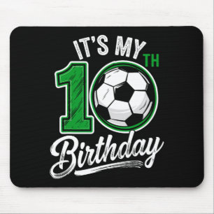 Its My 10th Birthday Soccer 10 Years Old Birthday Mouse Pad
