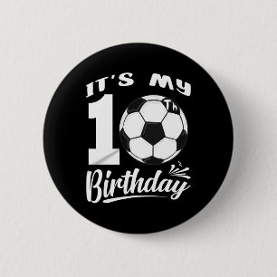 It's My 10th Birthday Soccer Player 10 Bday Party  6 Cm Round Badge